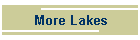 More Lakes